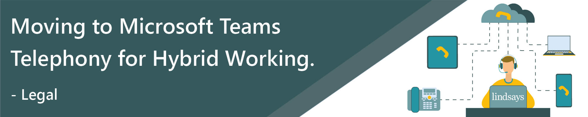 2000x400 Lindsays Teams Telephony Banner 2000x400 Lindsays Teams Telephony Banner